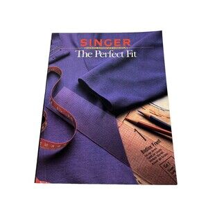 Singer Sewing Reference Library: The Perfect Fit Paperback Guide